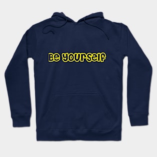 Be yourself Hoodie